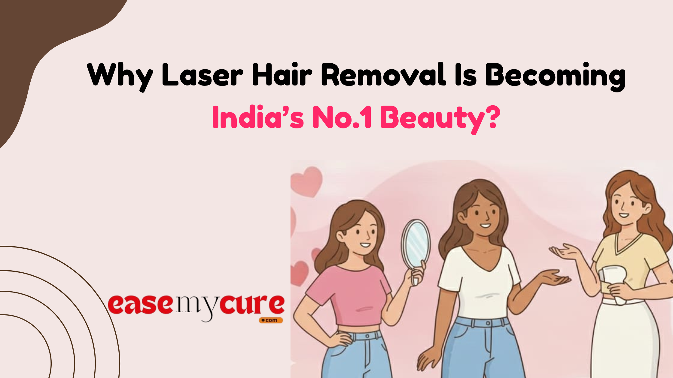 Why Laser Hair Removal is Becoming India’s No.1 Beauty Investment?